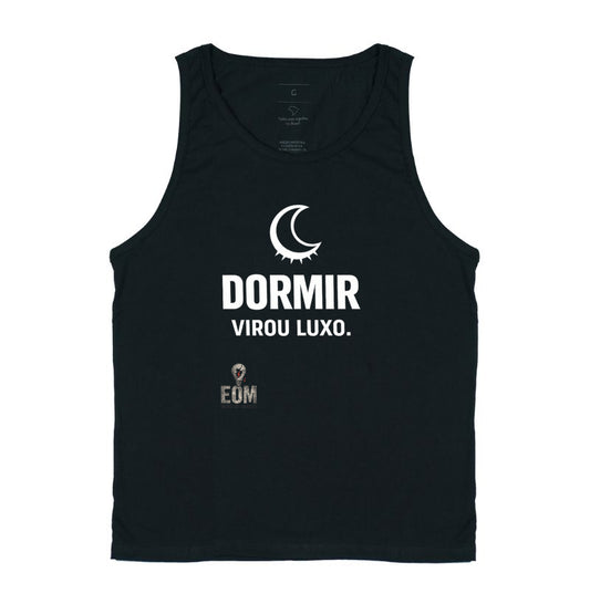 Dormir Virou Luxo - Regata Preta (EoM)