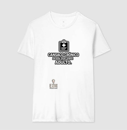 Cansaço Crônico - Camiseta (EoM)