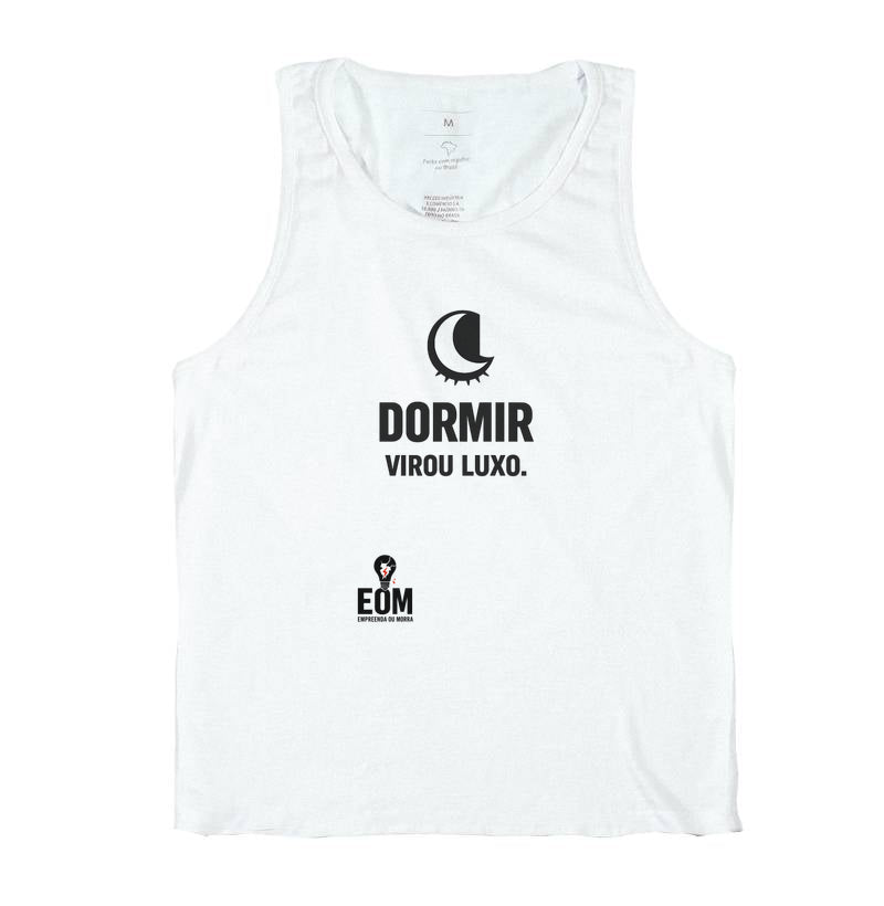 Dormir Virou Luxo - Regata Branca (EoM)