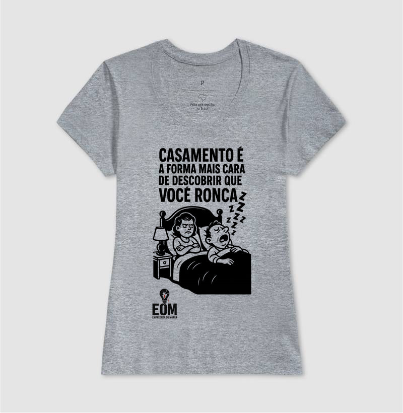 Casamento é a forma mais cara de descobrir que você ronca — Camiseta (EoM)