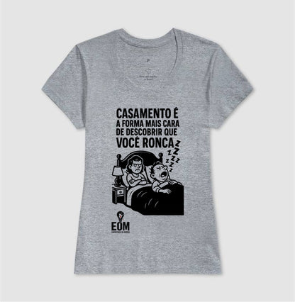 Casamento é a forma mais cara de descobrir que você ronca — Camiseta (EoM)