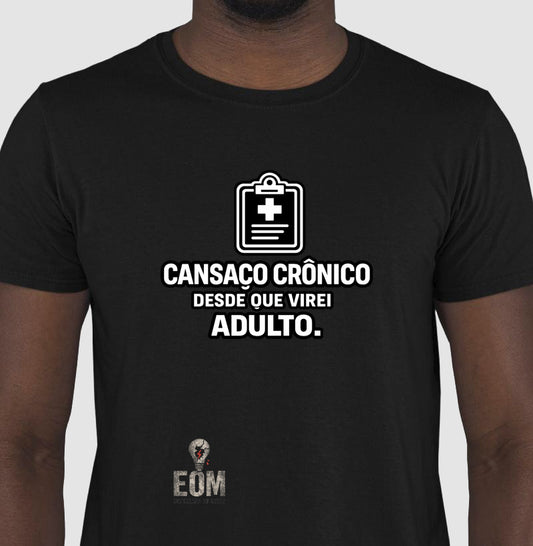 Cansaço Crônico - Camiseta (EoM)