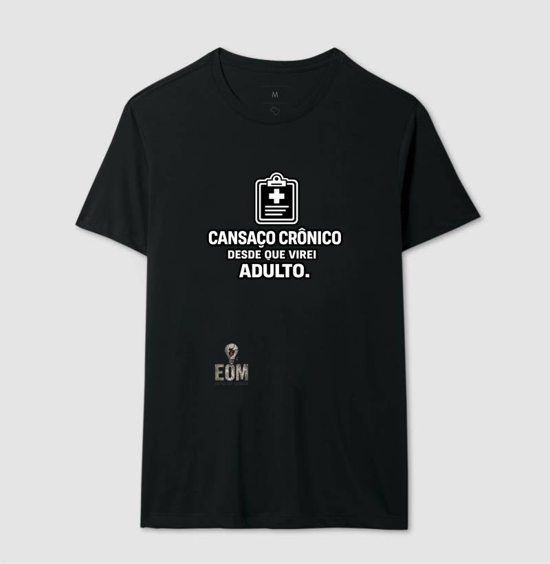 Cansaço Crônico - Camiseta (EoM)