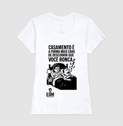 Casamento é a forma mais cara de descobrir que você ronca — Camiseta (EoM)