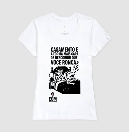 Casamento é a forma mais cara de descobrir que você ronca — Camiseta (EoM)