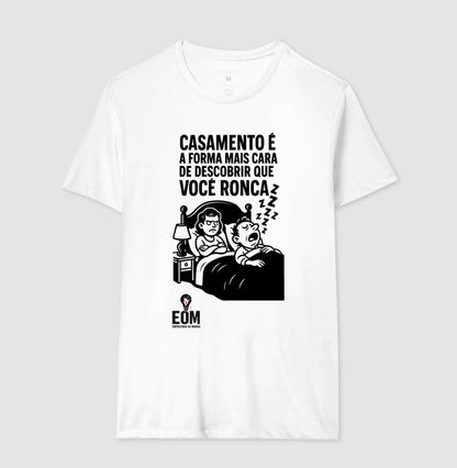 Casamento é a forma mais cara de descobrir que você ronca — Camiseta (EoM)