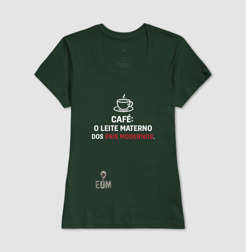 Café, o Leite Materno - Camiseta (EoM)