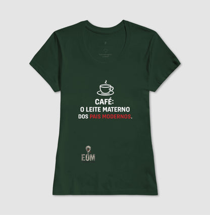 Café, o Leite Materno - Camiseta (EoM)