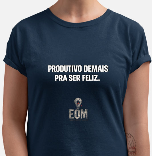 Produtivo Demais - Camiseta (EoM)