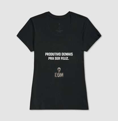Produtivo Demais - Camiseta (EoM)