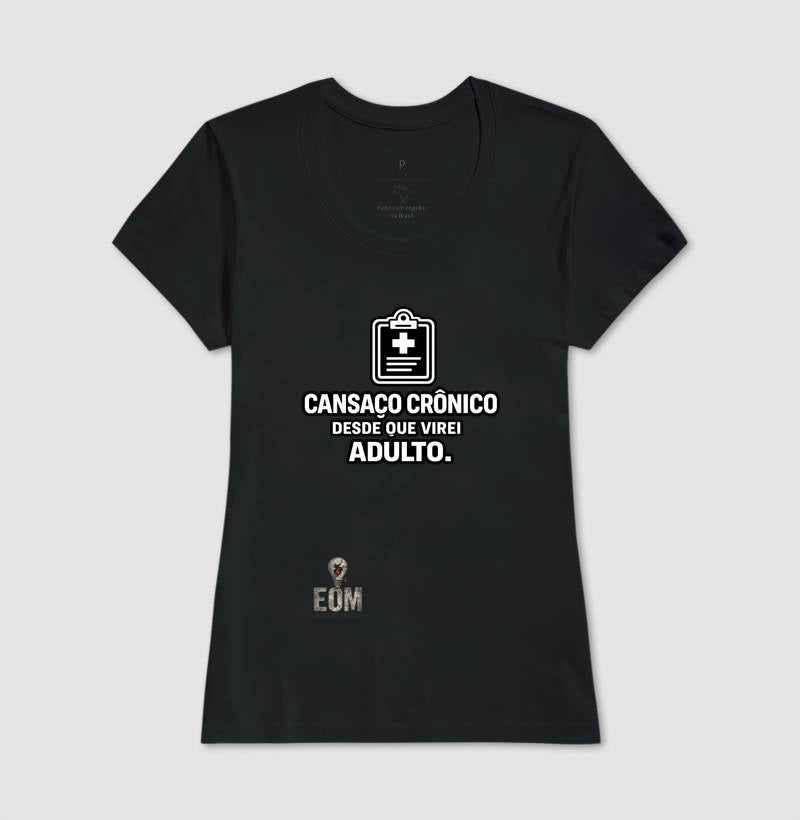 Cansaço Crônico - Camiseta (EoM)